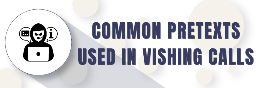 Common Pretexts Used in Vishing Calls