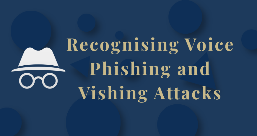 Recognising Voice Phishing and Vishing Attacks